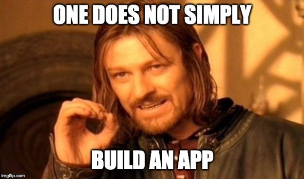 One does not simply build an app (meme)